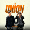 Union (The) (Rupert Gregson-Williams) UnderScorama : Septembre 2024