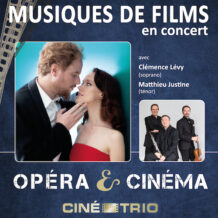 Concert : le Ciné-trio au cinéma comme à l’opéra ! Le 8 février, la formation s'agrandit occasionnellement pour vous faire passer une soirée à l'Opéra