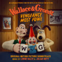 Wallace & Gromit: Vengeance Most Fowl (Lorne Balfe & Julian Nott) UnderScorama : Janvier 2025