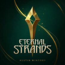 Eternal Strands (Austin Wintory) UnderScorama : Février 2025