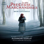 Plus Précieuse des Marchandises (La) (Alexandre Desplat) UnderScorama : Février 2025