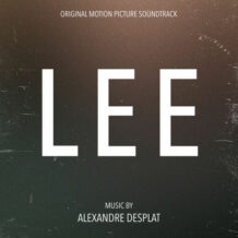 Lee (Alexandre Desplat) UnderScorama : Mars 2025