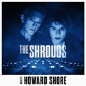 Shrouds (The) (Howard Shore) UnderScorama : Mai 2025