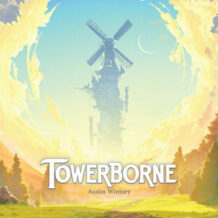 Towerborne (Austin Wintory) UnderScorama : Mai 2025