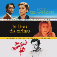 Hôtel des Amériques / Un Mauvais Fils / Le Lieu du Crime (Philippe Sarde) UnderScorama : Juillet 2025