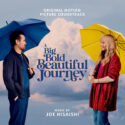 Big Bold Beautiful Journey (A) (Joe Hisaishi) UnderScorama : Octobre 2025