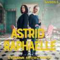 Astrid & Raphaëlle (Saison 6) (Erwann Kermorvant & Clémentine Charuel) UnderScorama : Décembre 2025