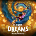 In Your Dreams (John Debney) UnderScorama : Décembre 2025