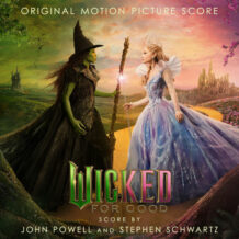 Wicked: For Good (John Powell & Stephen Schwartz) UnderScorama : Décembre 2025