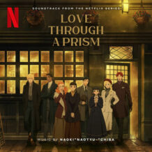 Love Through A Prism (Naoki Naotyu Chiba) UnderScorama : Février 2026