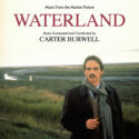 Waterland (Carter Burwell) UnderScorama : Mars 2026